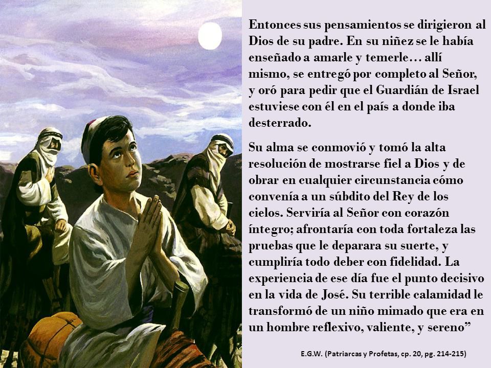 Entonces sus pensamientos se dirigieron al Dios de su padre