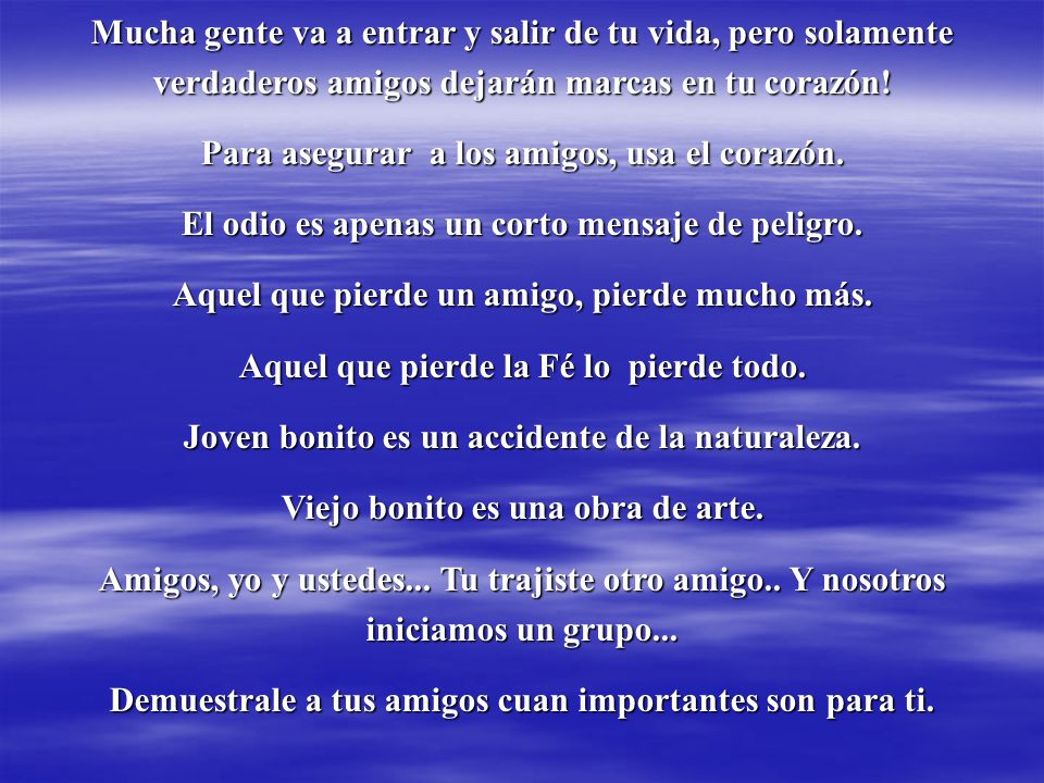 Para asegurar a los amigos, usa el corazón.