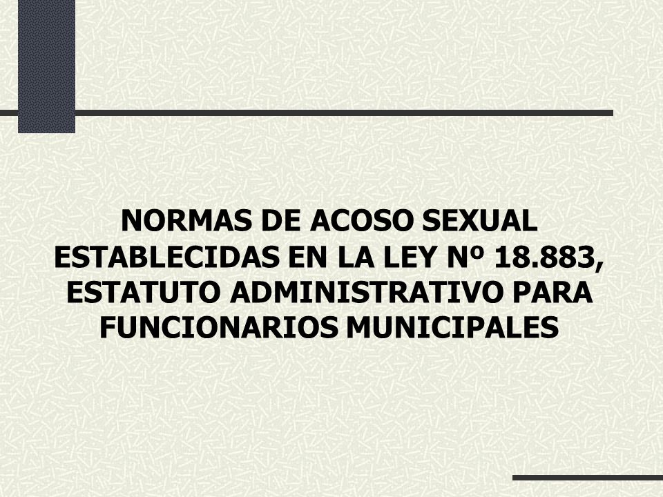 NORMAS DE ACOSO SEXUAL ESTABLECIDAS EN LA LEY Nº 18