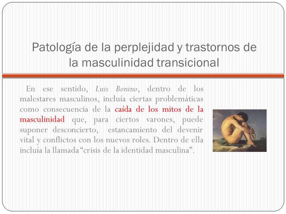 Patología de la perplejidad y trastornos de la masculinidad transicional