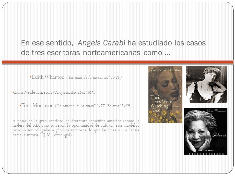 En ese sentido, Angels Carabí ha estudiado los casos de tres escritoras norteamericanas como …