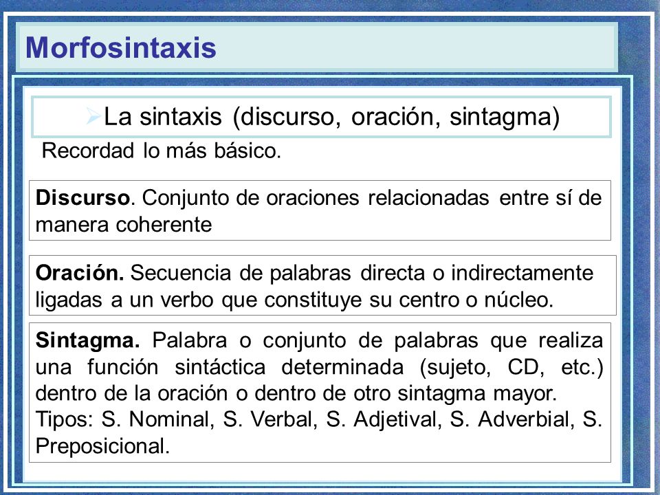 La sintaxis (discurso, oración, sintagma)