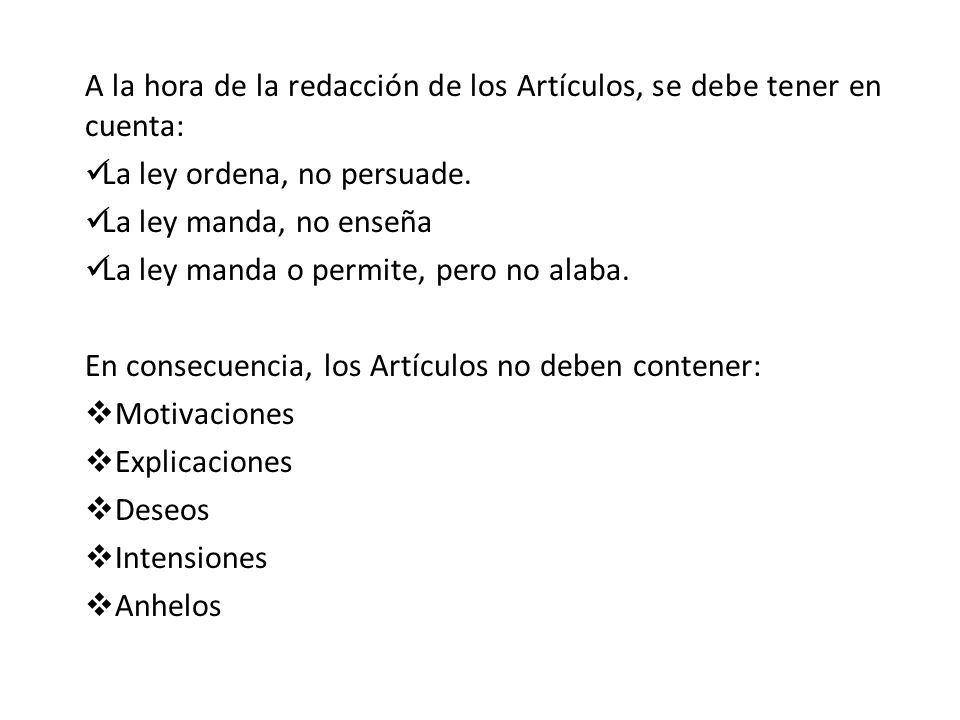 A la hora de la redacción de los Artículos, se debe tener en cuenta: