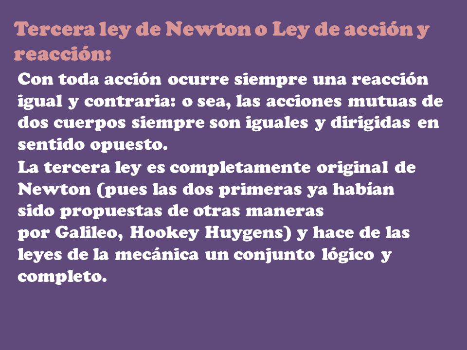 Tercera ley de Newton o Ley de acción y reacción: