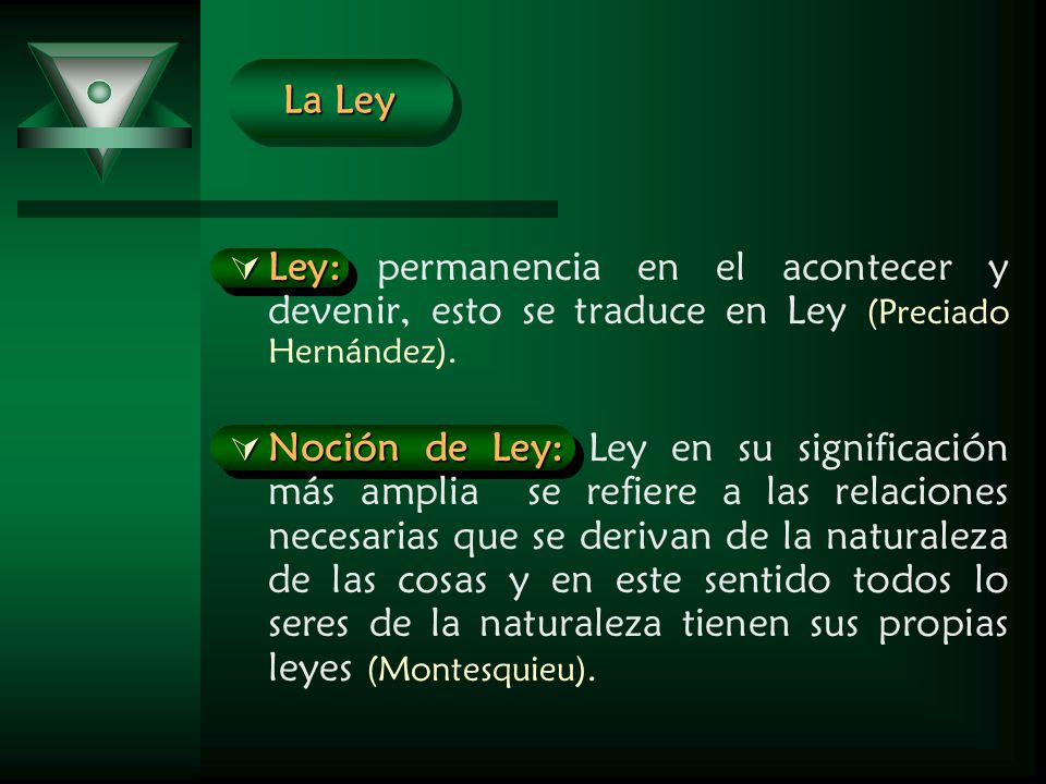 La Ley Ley: permanencia en el acontecer y devenir, esto se traduce en Ley (Preciado Hernández).