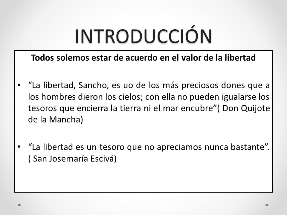 Todos solemos estar de acuerdo en el valor de la libertad