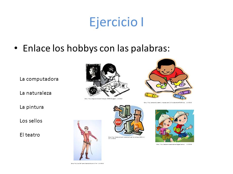 Ejercicio I Enlace los hobbys con las palabras: La computadora