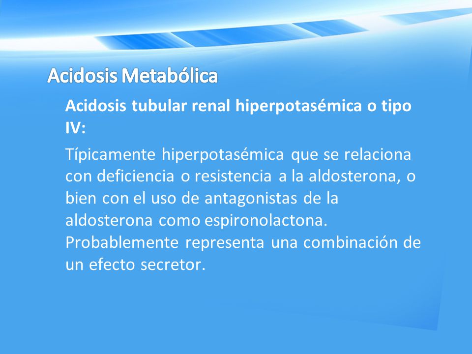 Acidosis Metabólica Acidosis tubular renal hiperpotasémica o tipo IV: