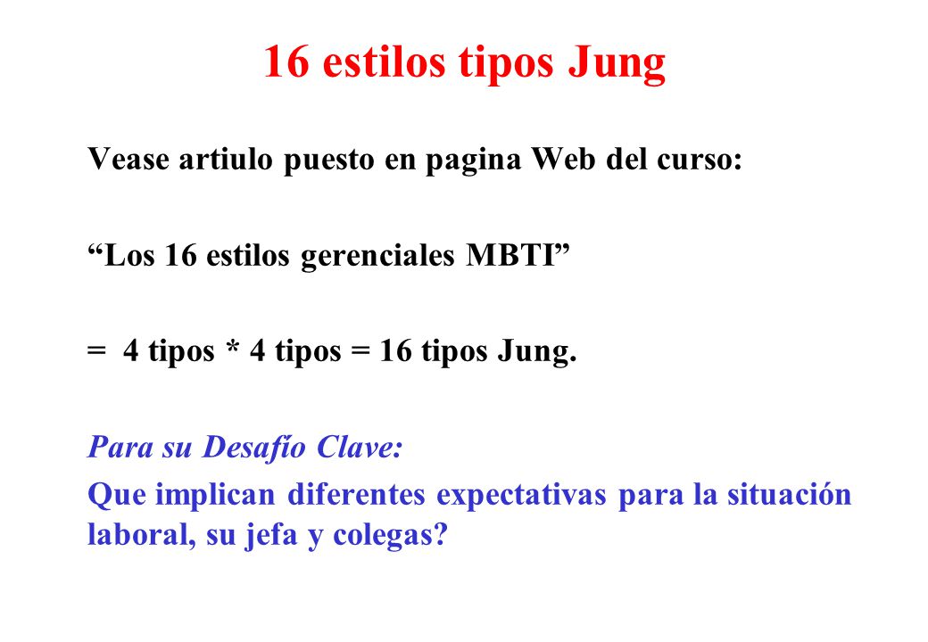 16 estilos tipos Jung Vease artiulo puesto en pagina Web del curso: