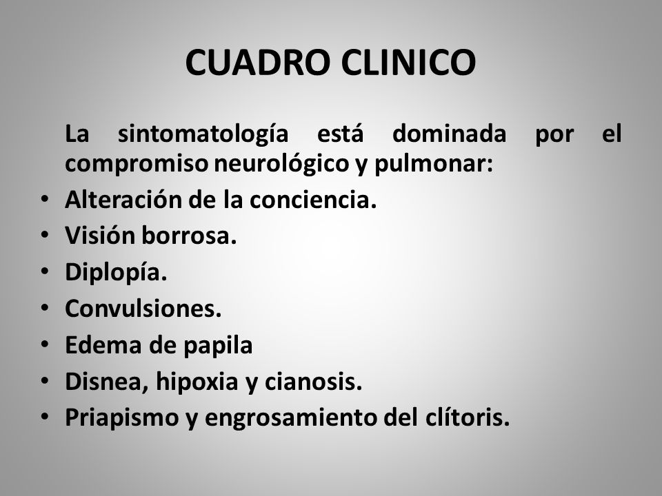 CUADRO CLINICO La sintomatología está dominada por el compromiso neurológico y pulmonar: Alteración de la conciencia.