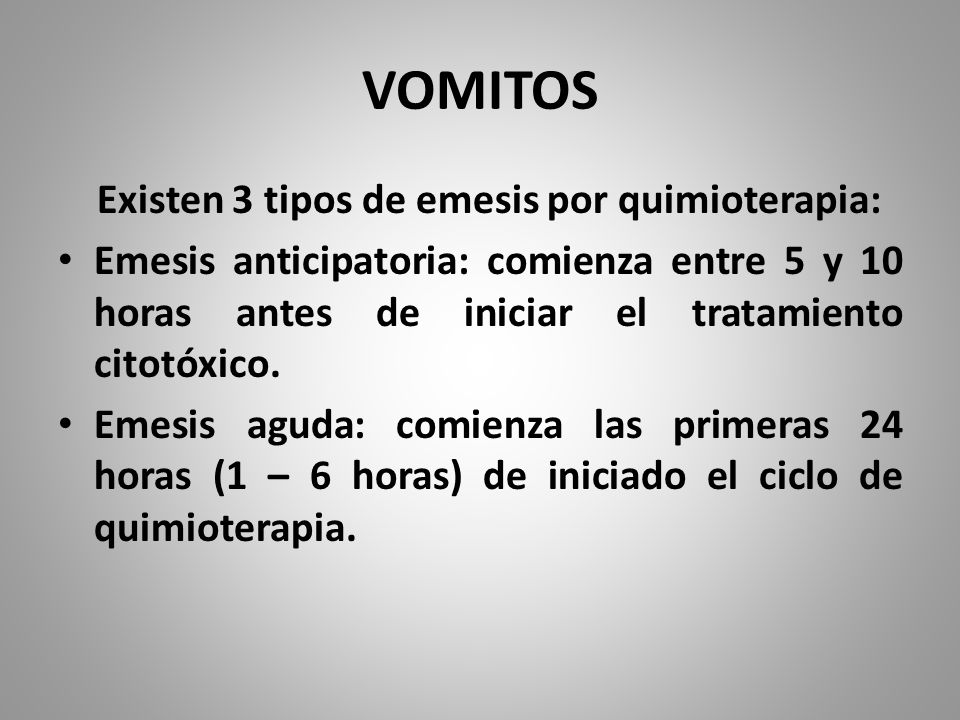 VOMITOS Existen 3 tipos de emesis por quimioterapia:
