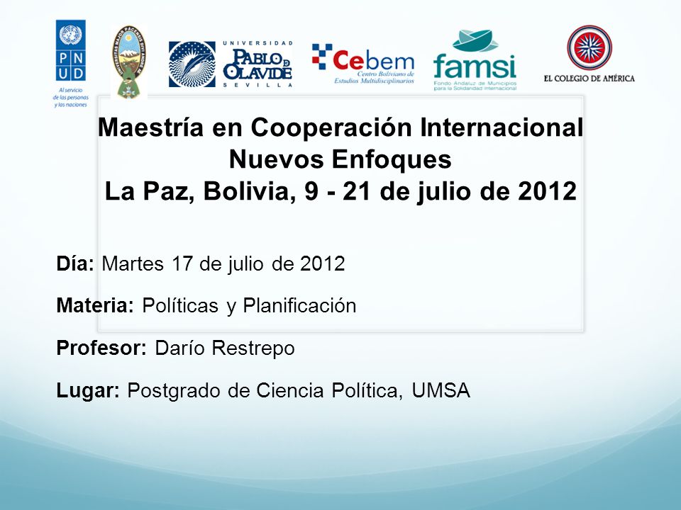 Maestría en Cooperación Internacional Nuevos Enfoques La Paz, Bolivia, de julio de 2012