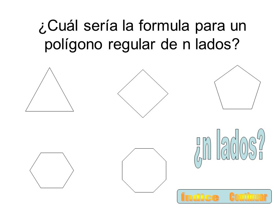 ¿Cuál sería la formula para un polígono regular de n lados