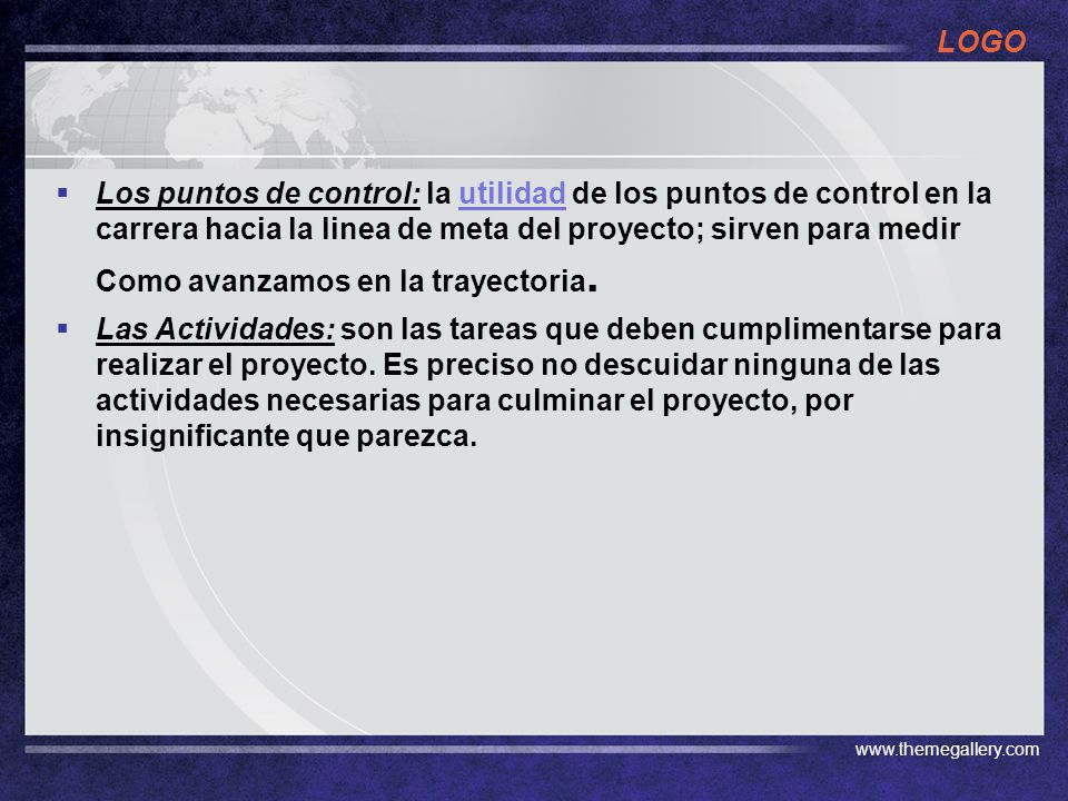 Los puntos de control: la utilidad de los puntos de control en la carrera hacia la linea de meta del proyecto; sirven para medir Como avanzamos en la trayectoria.