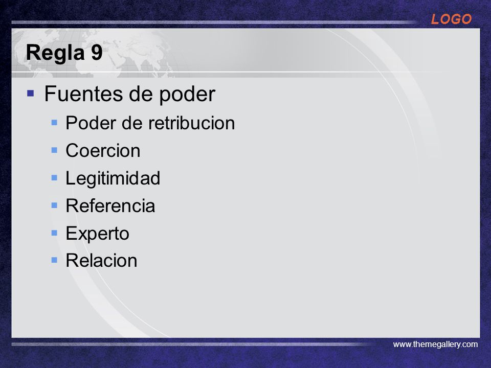 Regla 9 Fuentes de poder Poder de retribucion Coercion Legitimidad