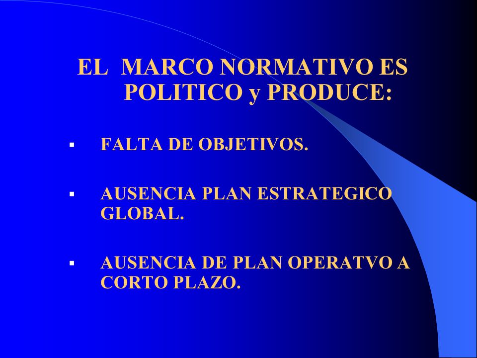 EL MARCO NORMATIVO ES POLITICO y PRODUCE: