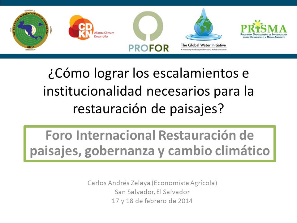 ¿Cómo lograr los escalamientos e institucionalidad necesarios para la restauración de paisajes