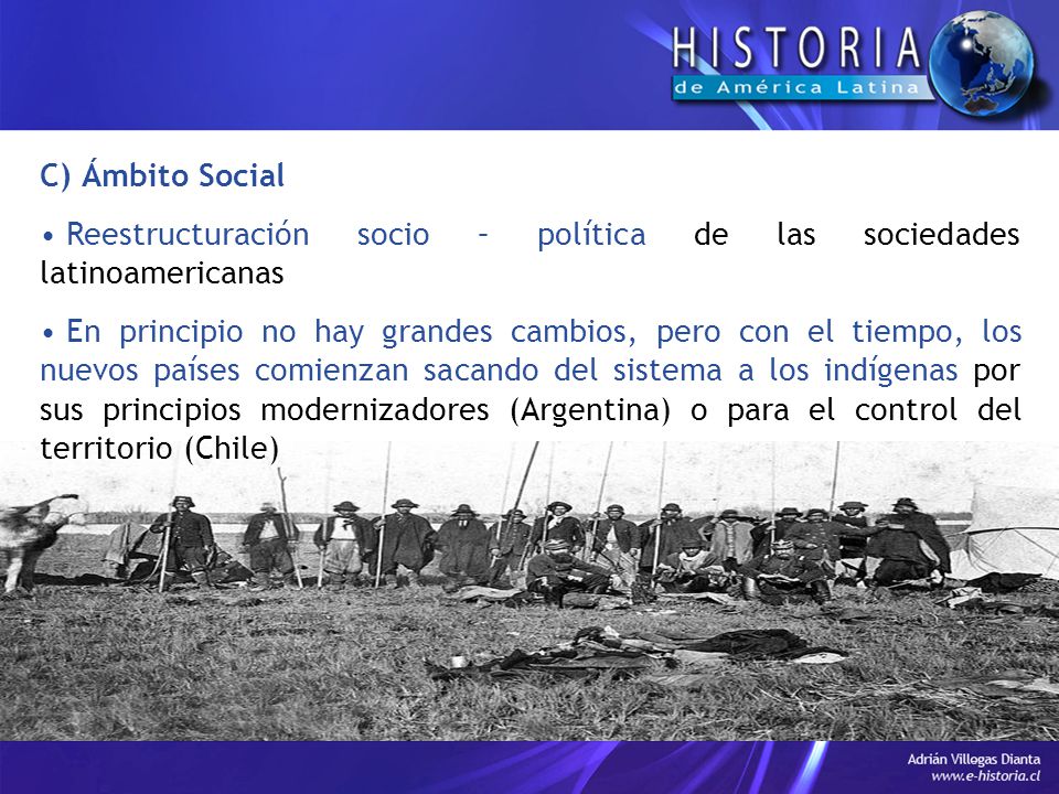 C) Ámbito Social Reestructuración socio – política de las sociedades latinoamericanas.