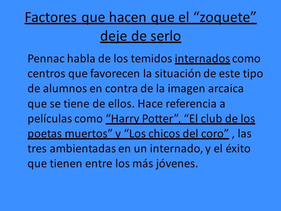 Factores que hacen que el zoquete deje de serlo