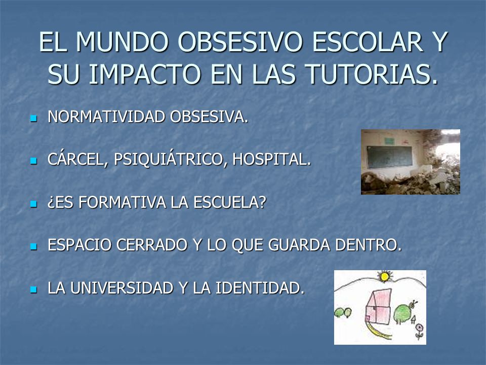 EL MUNDO OBSESIVO ESCOLAR Y SU IMPACTO EN LAS TUTORIAS.