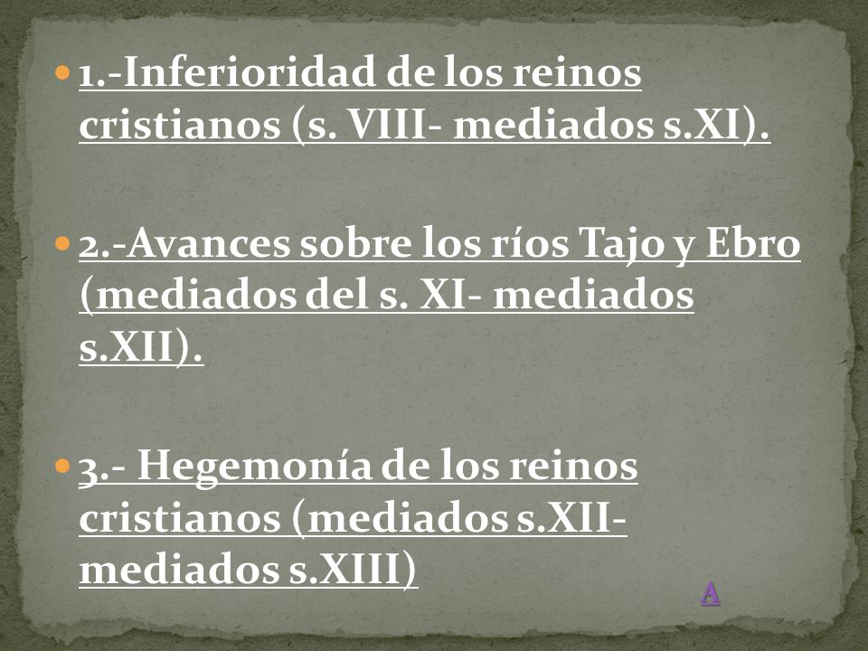 1.-Inferioridad de los reinos cristianos (s. VIII- mediados s.XI).