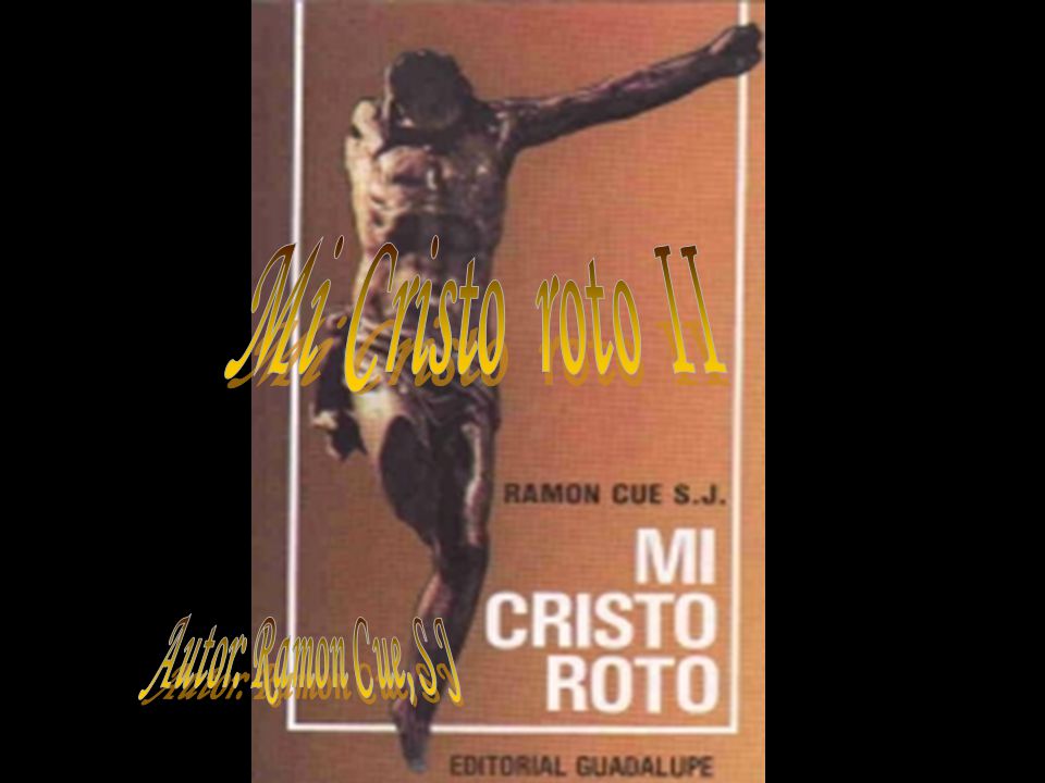Mi Cristo roto II Autor: Ramon Cue, S J