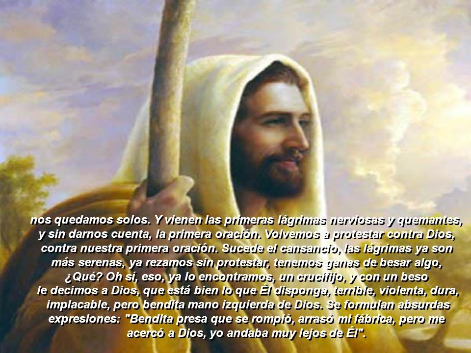 más serenas, ya rezamos sin protestar, tenemos ganas de besar algo,
