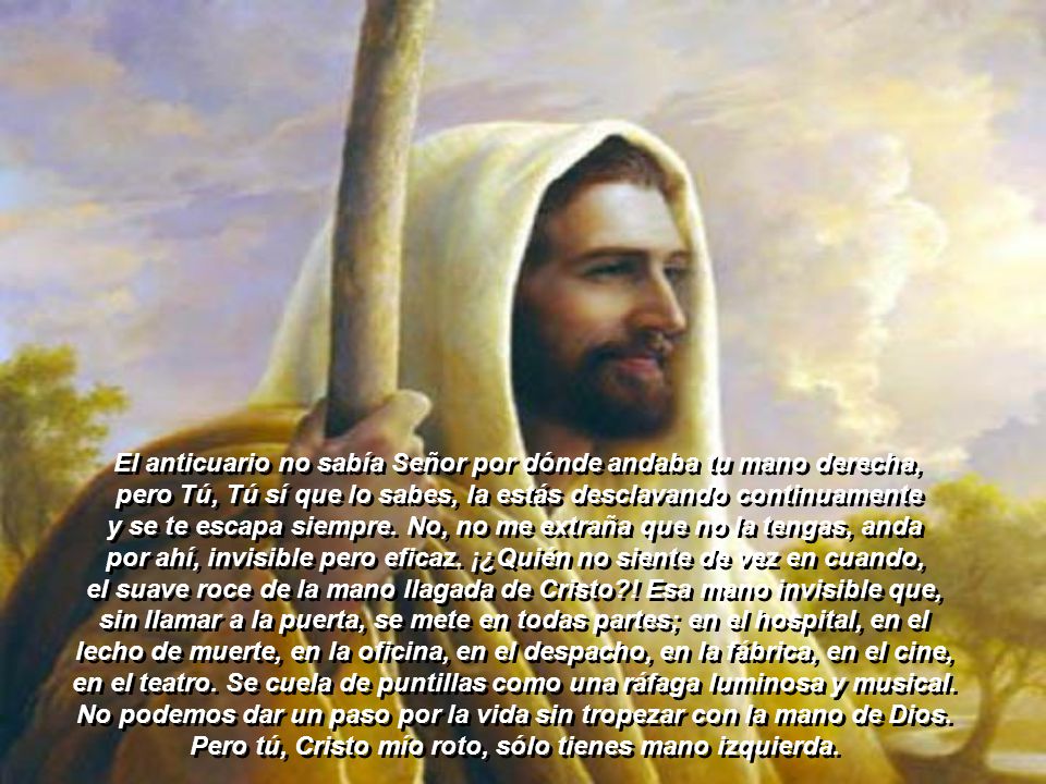 El anticuario no sabía Señor por dónde andaba tu mano derecha,