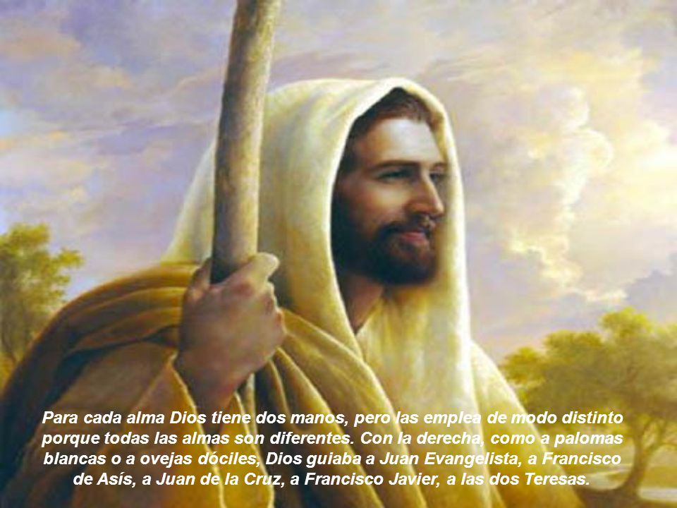 Para cada alma Dios tiene dos manos, pero las emplea de modo distinto
