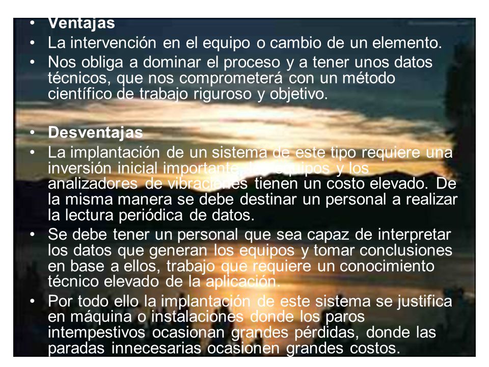 Ventajas La intervención en el equipo o cambio de un elemento.