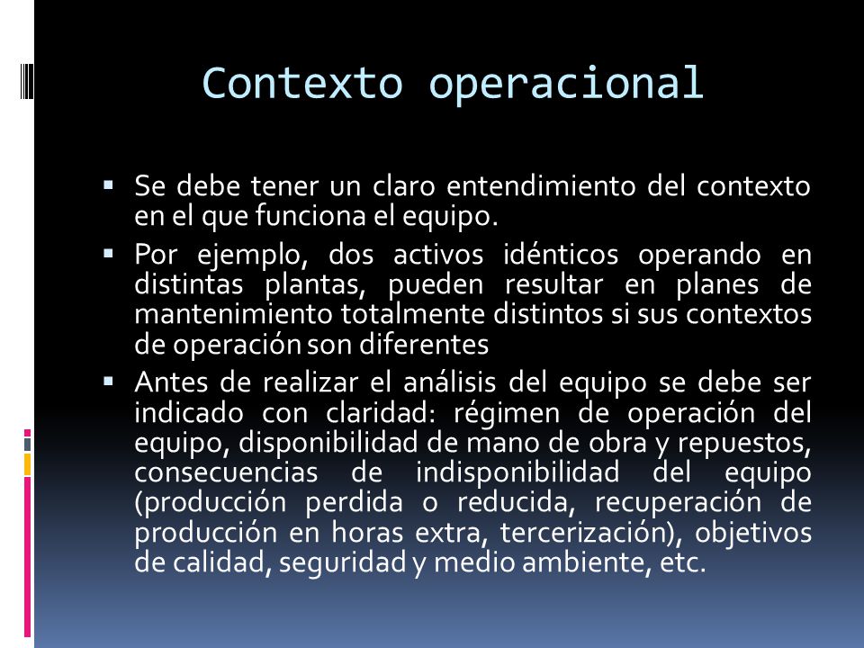 Contexto operacional Se debe tener un claro entendimiento del contexto en el que funciona el equipo.