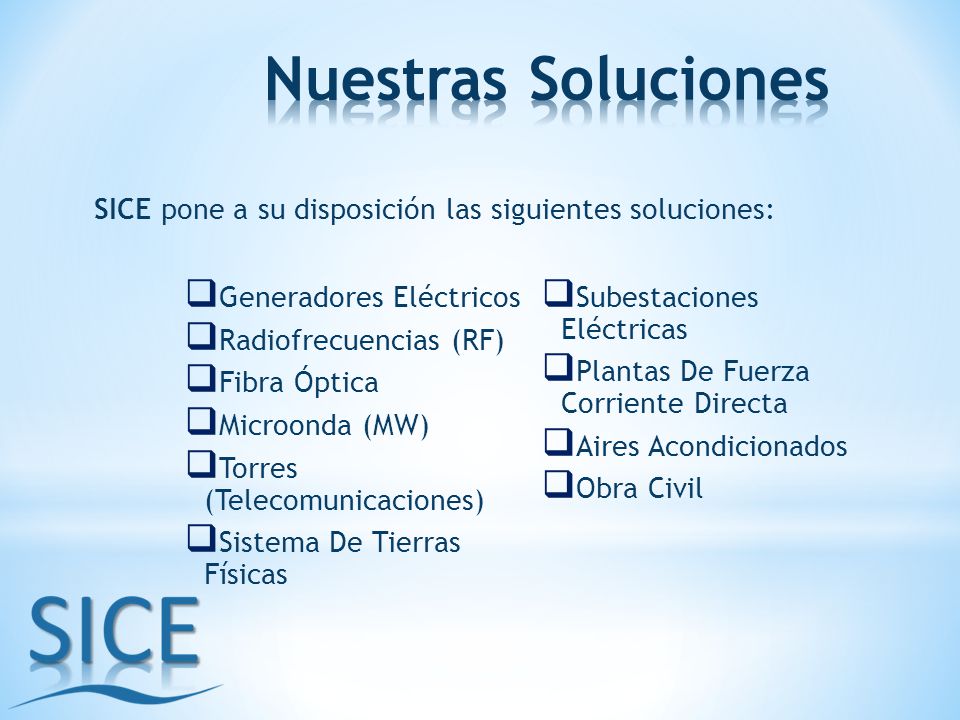 Nuestras Soluciones SICE pone a su disposición las siguientes soluciones: Generadores Eléctricos. Subestaciones Eléctricas.