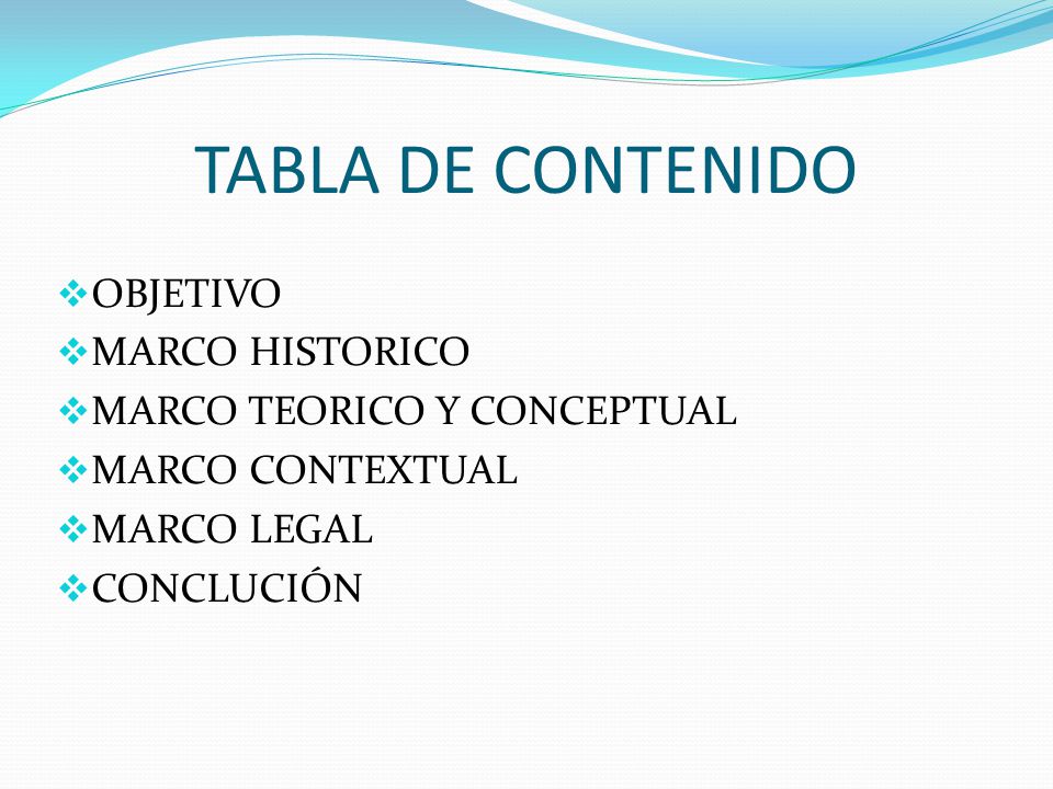 TABLA DE CONTENIDO OBJETIVO MARCO HISTORICO MARCO TEORICO Y CONCEPTUAL