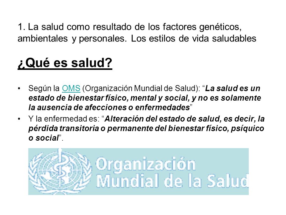 1. La salud como resultado de los factores genéticos, ambientales y personales. Los estilos de vida saludables