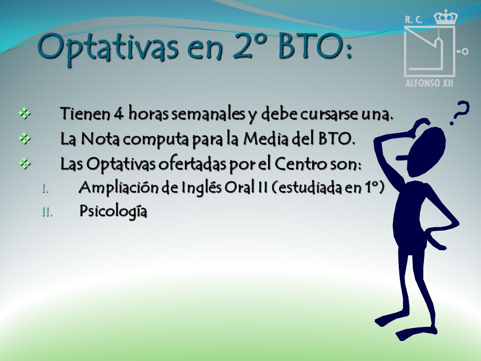 Optativas en 2º BTO: Tienen 4 horas semanales y debe cursarse una.