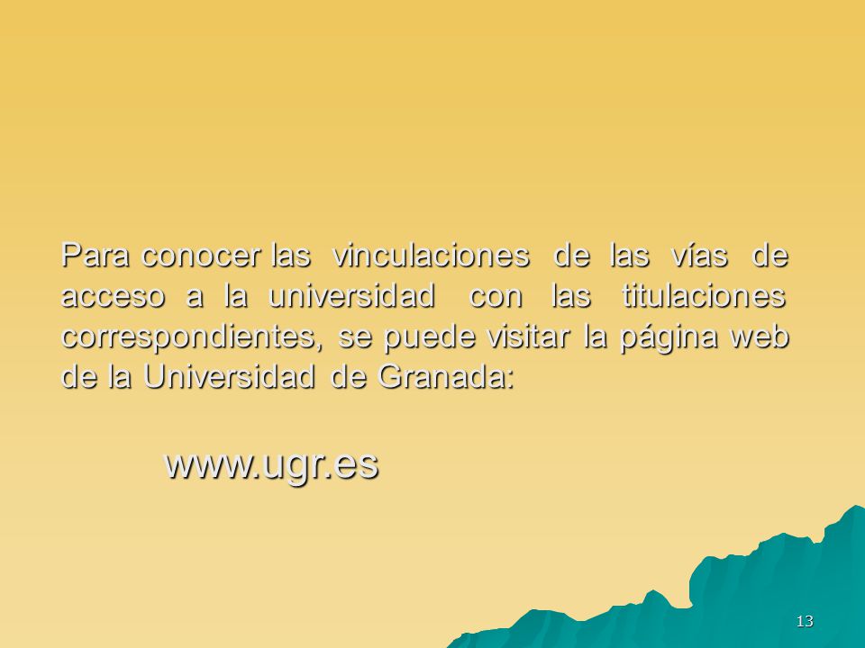 Para conocer las vinculaciones de las vías de acceso a la universidad con las titulaciones correspondientes, se puede visitar la página web de la Universidad de Granada: