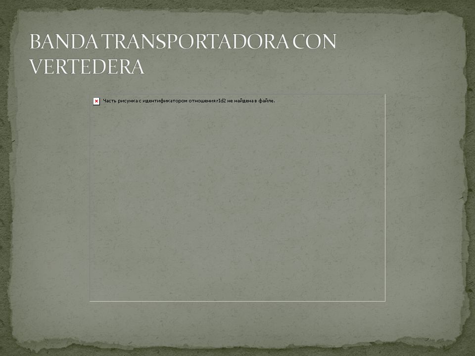BANDA TRANSPORTADORA CON VERTEDERA