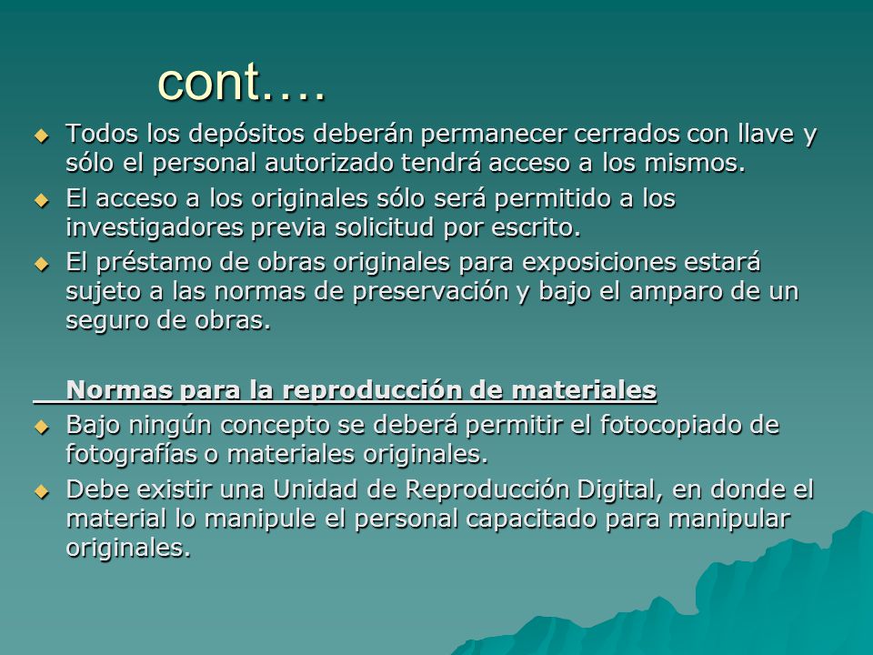 cont…. Todos los depósitos deberán permanecer cerrados con llave y sólo el personal autorizado tendrá acceso a los mismos.