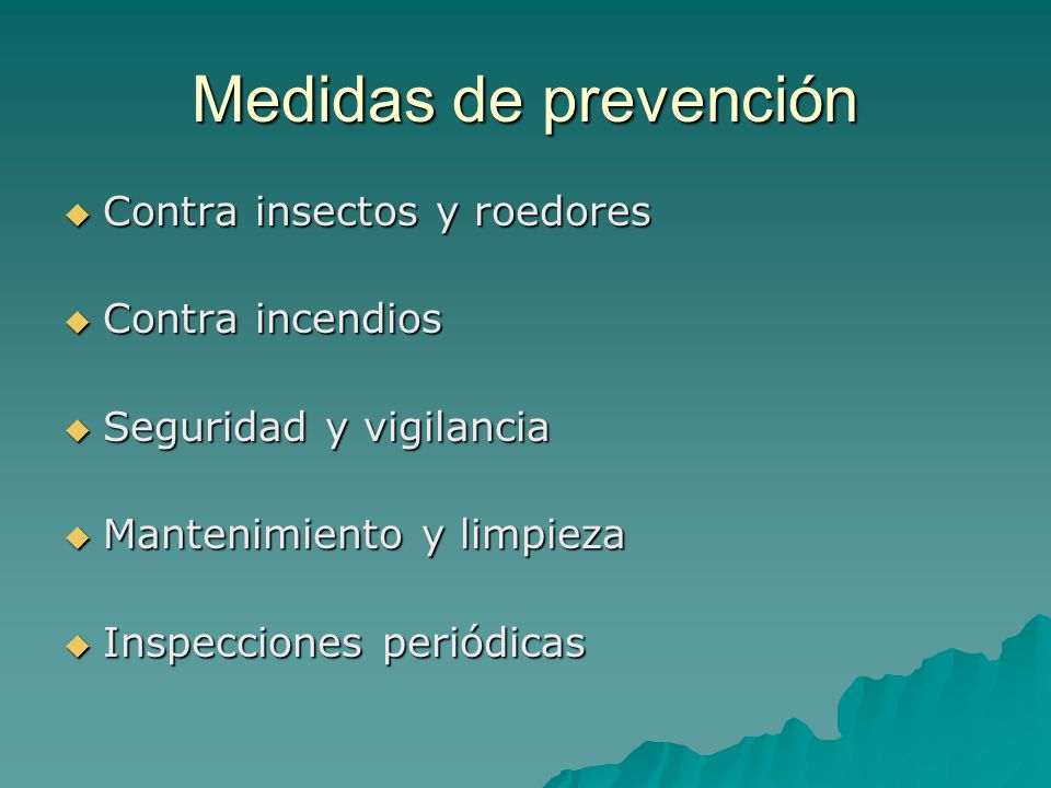 Medidas de prevención Contra insectos y roedores Contra incendios