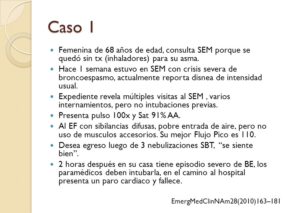 Caso 1 Femenina de 68 años de edad, consulta SEM porque se quedó sin tx (inhaladores) para su asma.