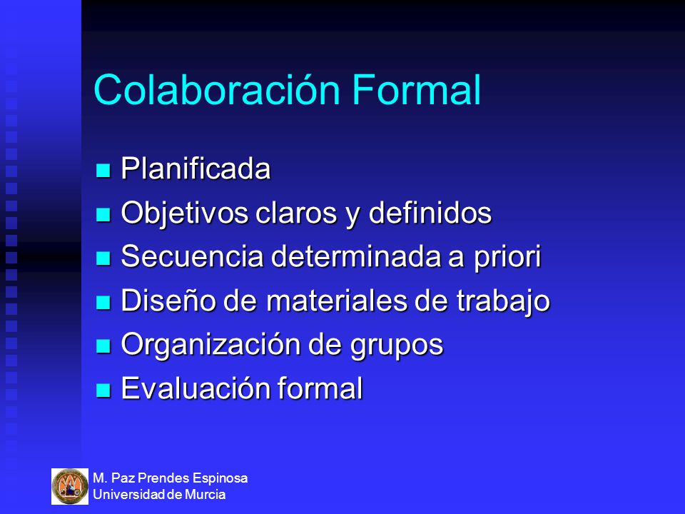 Colaboración Formal Planificada Objetivos claros y definidos