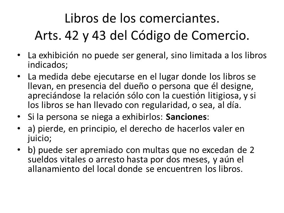 Libros de los comerciantes. Arts. 42 y 43 del Código de Comercio.