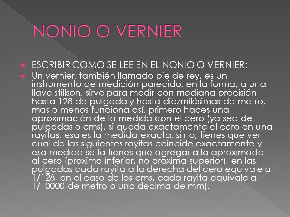 NONIO O VERNIER ESCRIBIR COMO SE LEE EN EL NONIO O VERNIER: