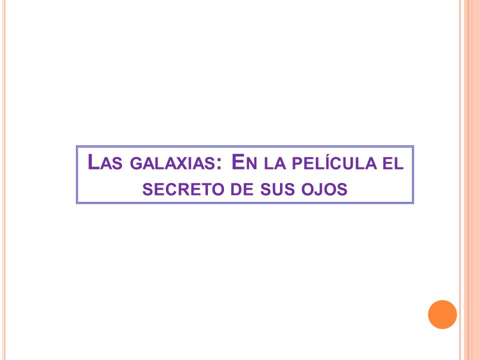 Las galaxias: En la película el secreto de sus ojos