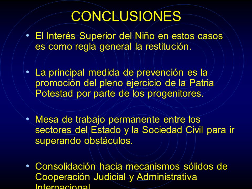 CONCLUSIONES El Interés Superior del Niño en estos casos es como regla general la restitución.