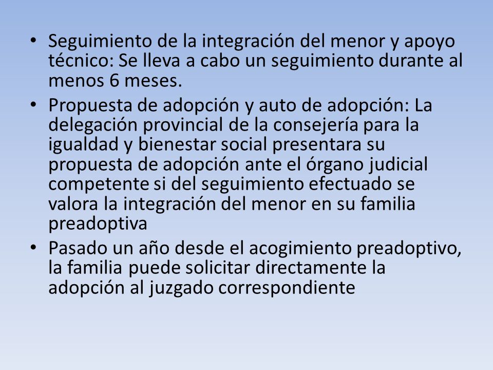 Seguimiento de la integración del menor y apoyo técnico: Se lleva a cabo un seguimiento durante al menos 6 meses.
