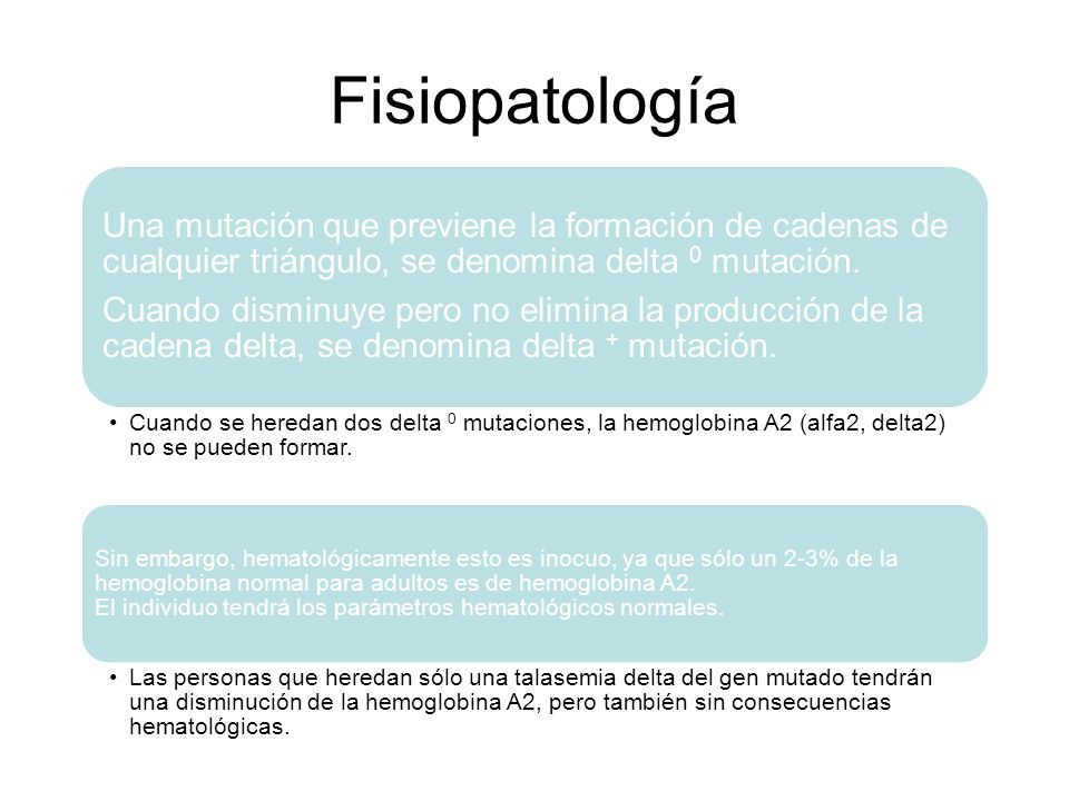 Fisiopatología Una mutación que previene la formación de cadenas de cualquier triángulo, se denomina delta 0 mutación.