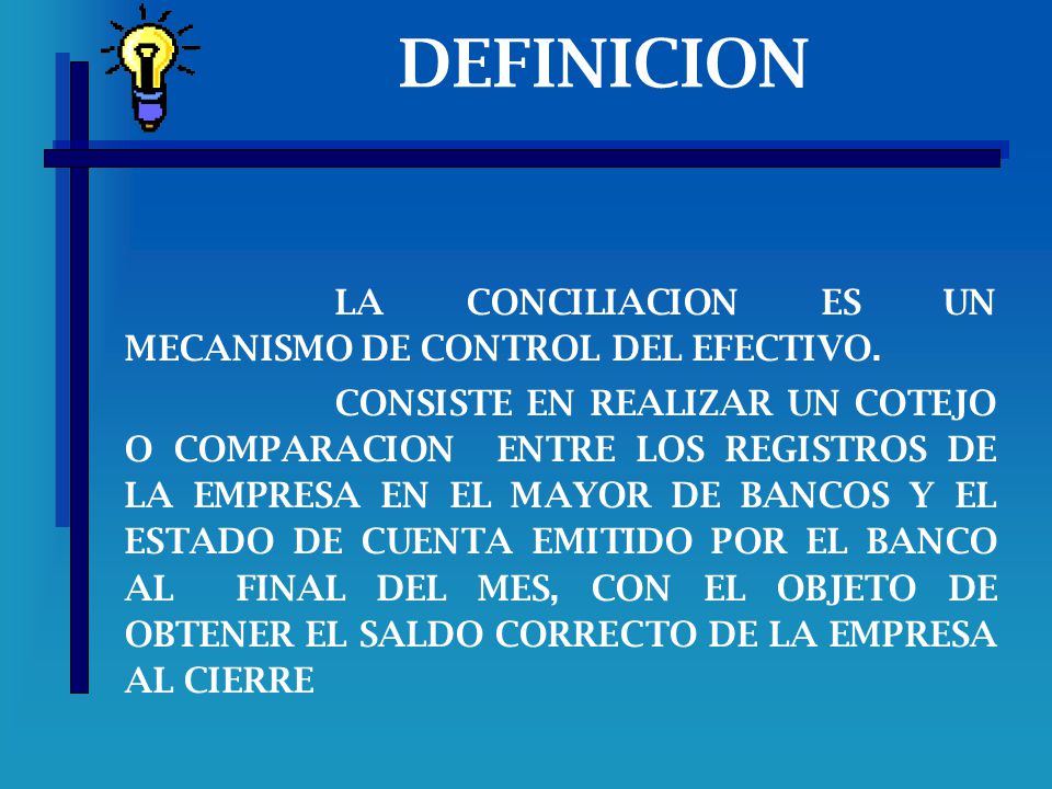 DEFINICION LA CONCILIACION ES UN MECANISMO DE CONTROL DEL EFECTIVO.
