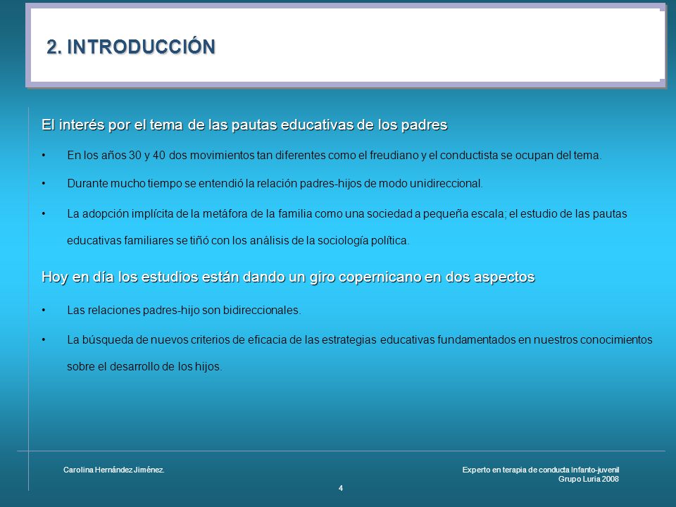 2. INTRODUCCIÓN El interés por el tema de las pautas educativas de los padres.