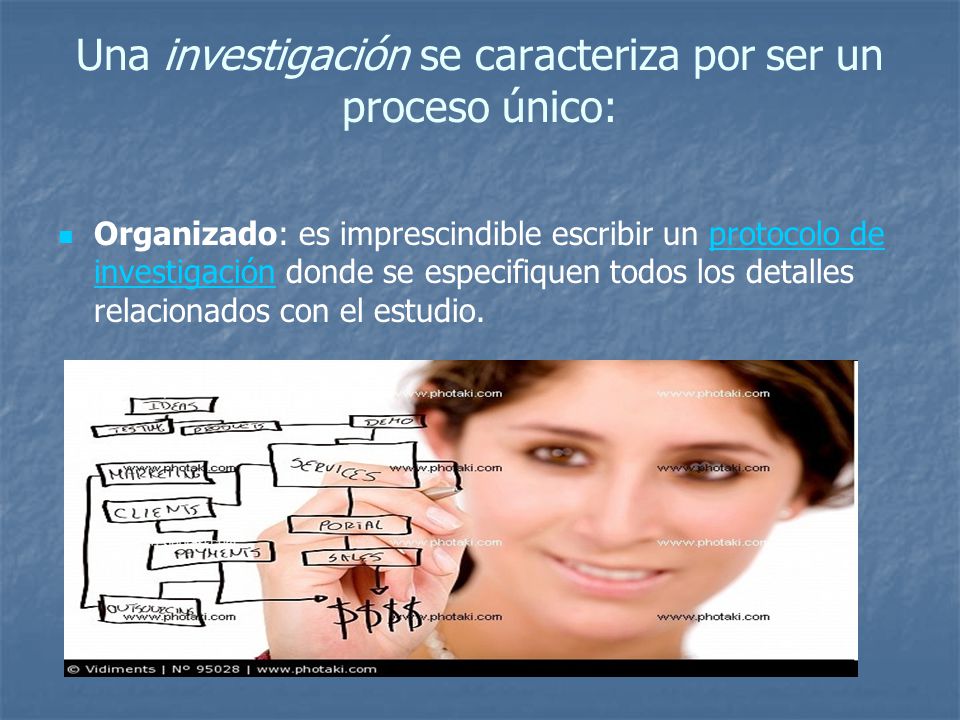Una investigación se caracteriza por ser un proceso único: